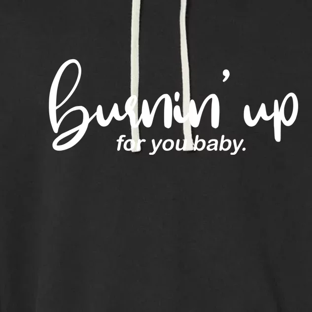 Burning Up For You Baby Garment-Dyed Fleece Hoodie