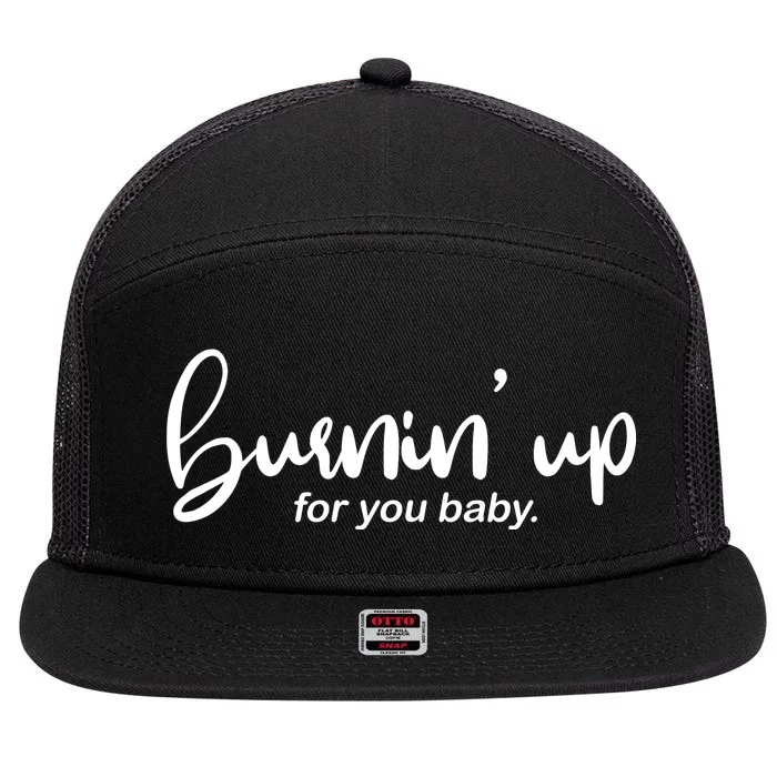 Burning Up For You Baby 7 Panel Mesh Trucker Snapback Hat