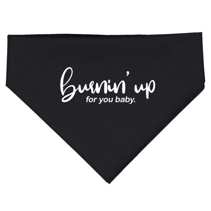 Burning Up For You Baby USA-Made Doggie Bandana