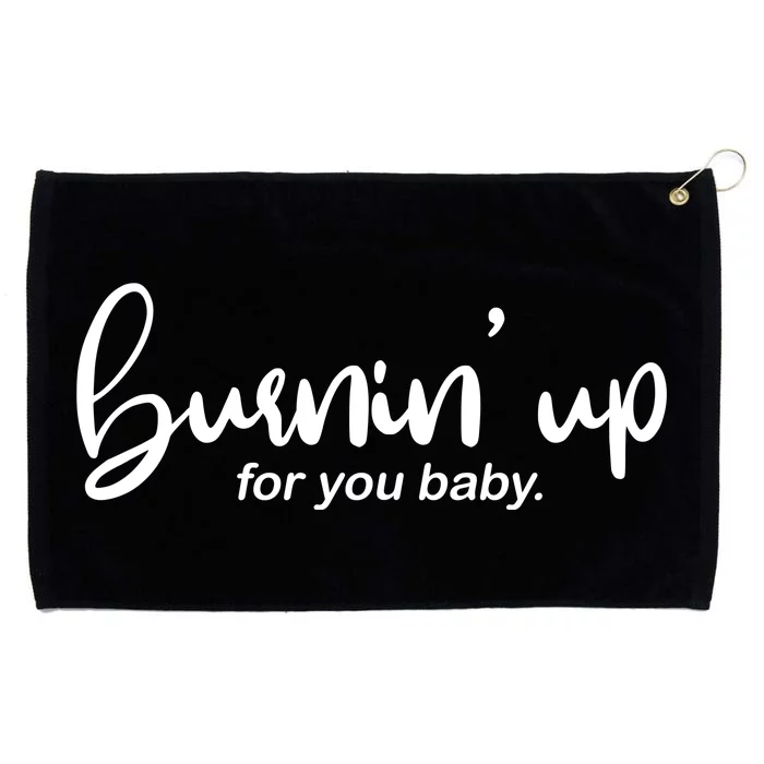 Burning Up For You Baby Grommeted Golf Towel