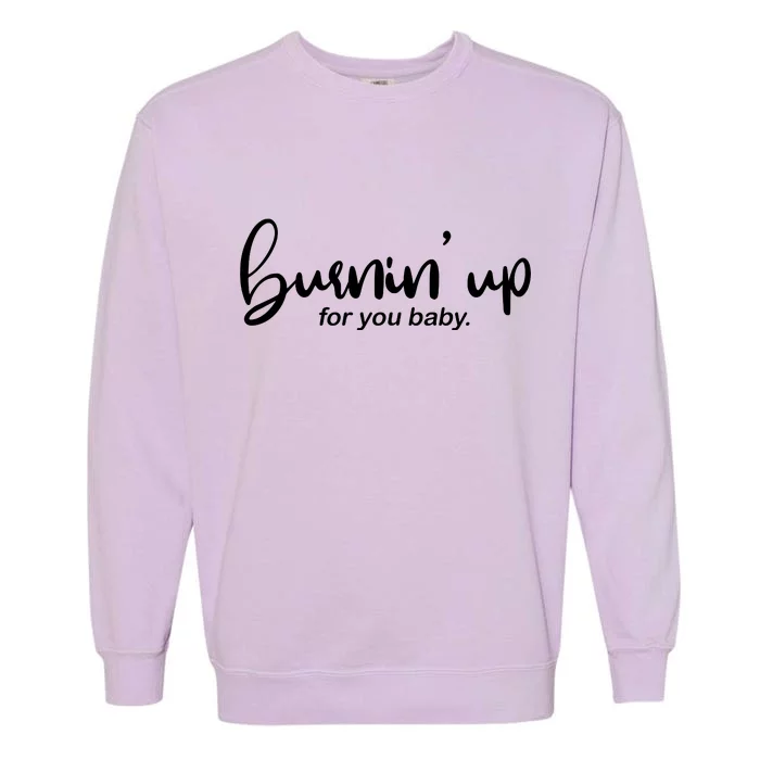 Burning Up For You Baby Garment-Dyed Sweatshirt