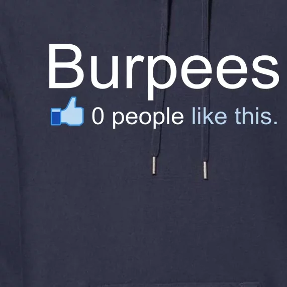 Burpees, 0 People Like This Premium Hoodie