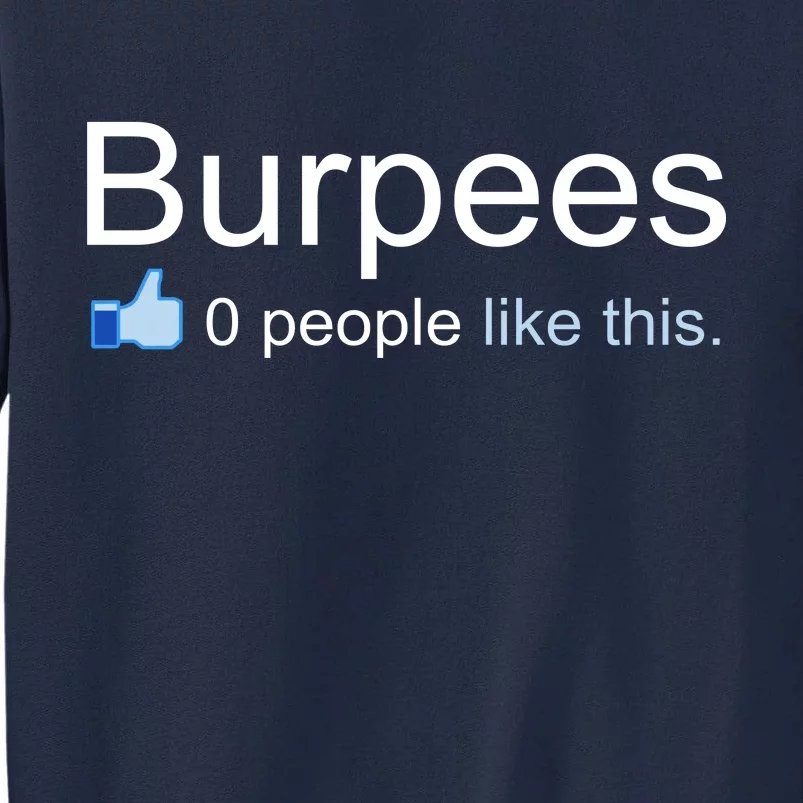 Burpees, 0 People Like This Tall Sweatshirt