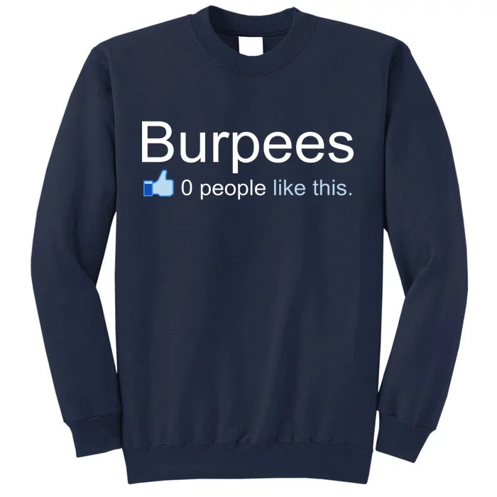 Burpees, 0 People Like This Tall Sweatshirt