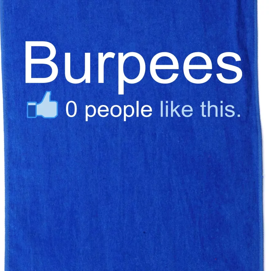 Burpees, 0 People Like This Platinum Collection Golf Towel