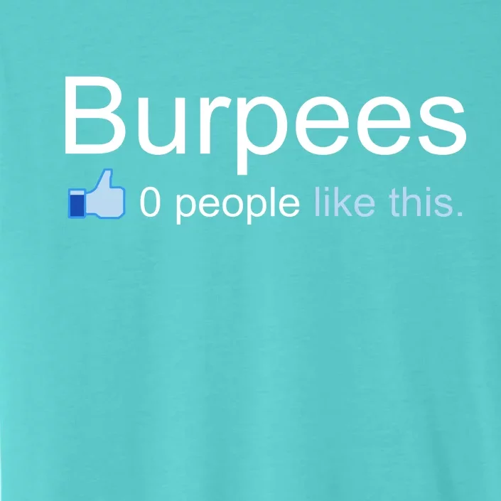 Burpees, 0 People Like This ChromaSoft Performance T-Shirt