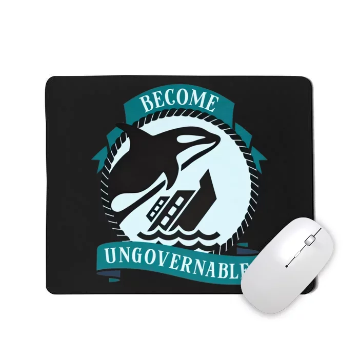 Become Ungovernable Ship Wreck Killer Whale Funny Marine Sciene Eat The Rich Mousepad