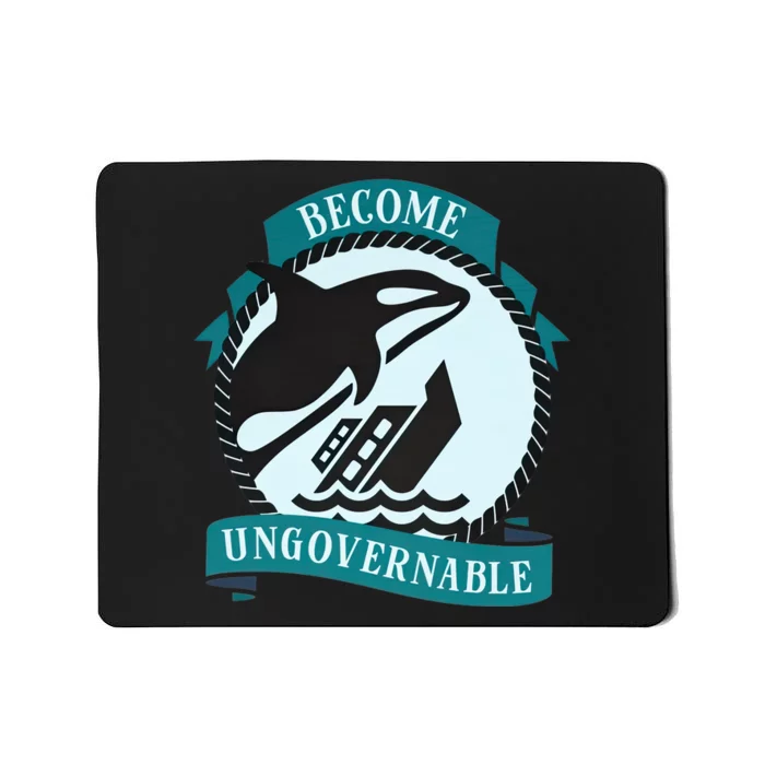 Become Ungovernable Ship Wreck Killer Whale Funny Marine Sciene Eat The Rich Mousepad