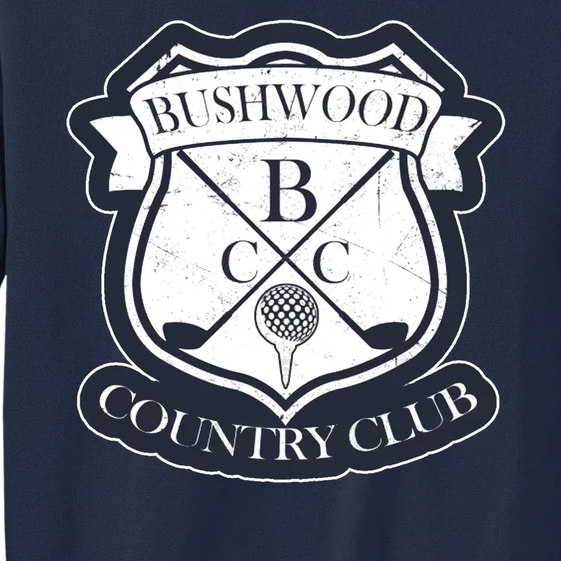 Bushwood Country Club Tall Sweatshirt