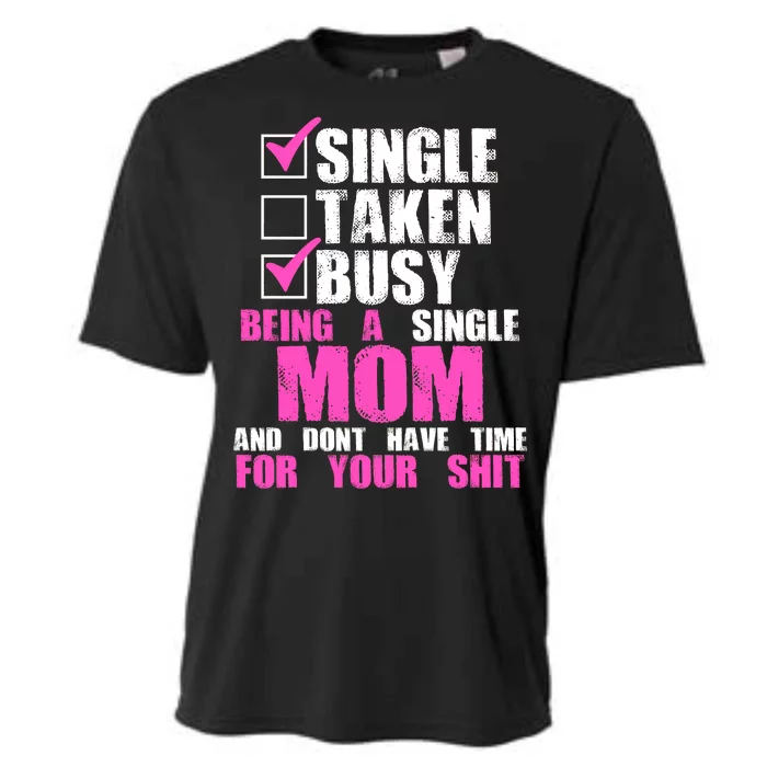 Busy Being a Single Mom and Dont Have Time For Your Shit Cooling Performance Crew T-Shirt