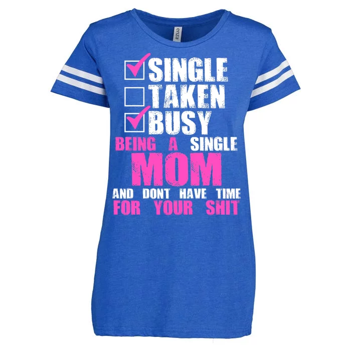 Busy Being a Single Mom and Dont Have Time For Your Shit Enza Ladies Jersey Football T-Shirt