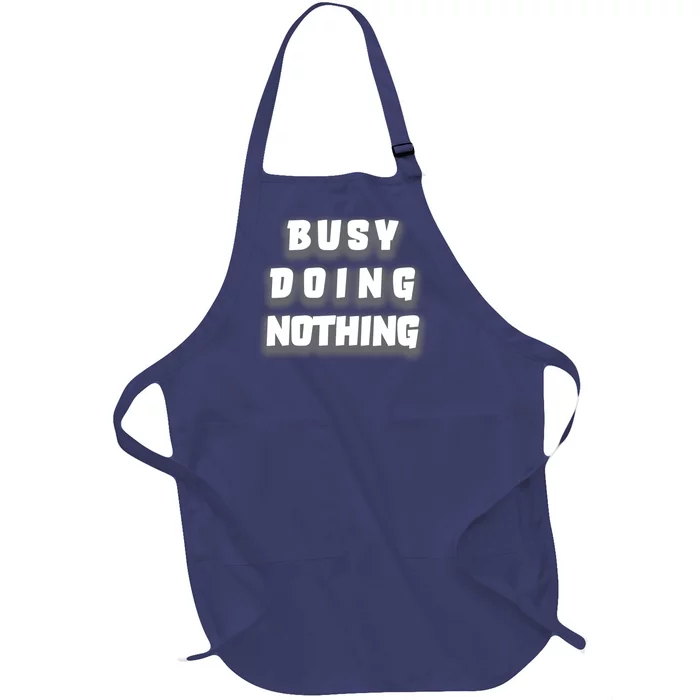 Busy Doing Nothing Full-Length Apron With Pocket