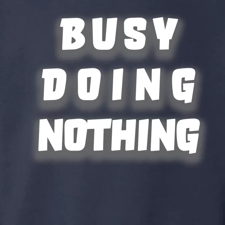 Busy Doing Nothing Toddler Hoodie