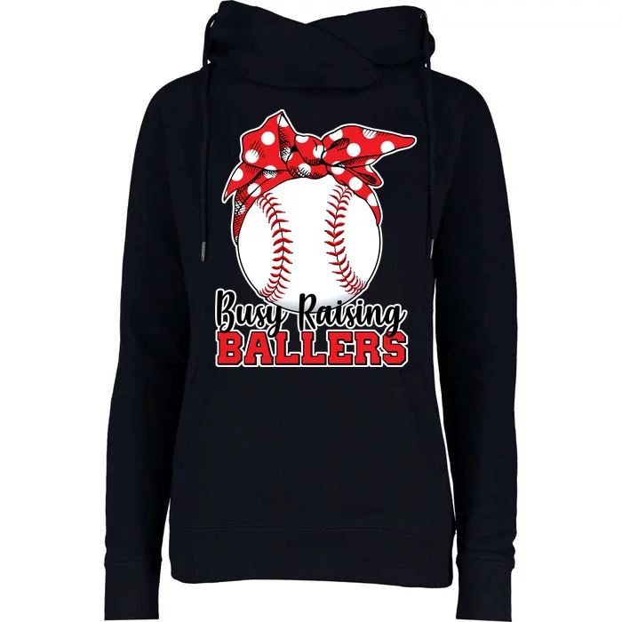 Busy Raising Ballers Baseball Parents Womens Funnel Neck Pullover Hood