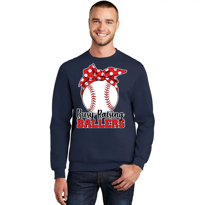 Busy Raising Ballers Baseball Parents Tall Sweatshirt