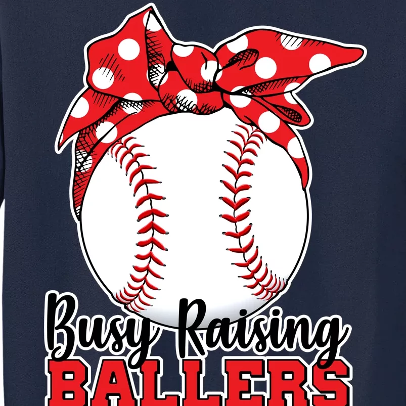 Busy Raising Ballers Baseball Parents Tall Sweatshirt