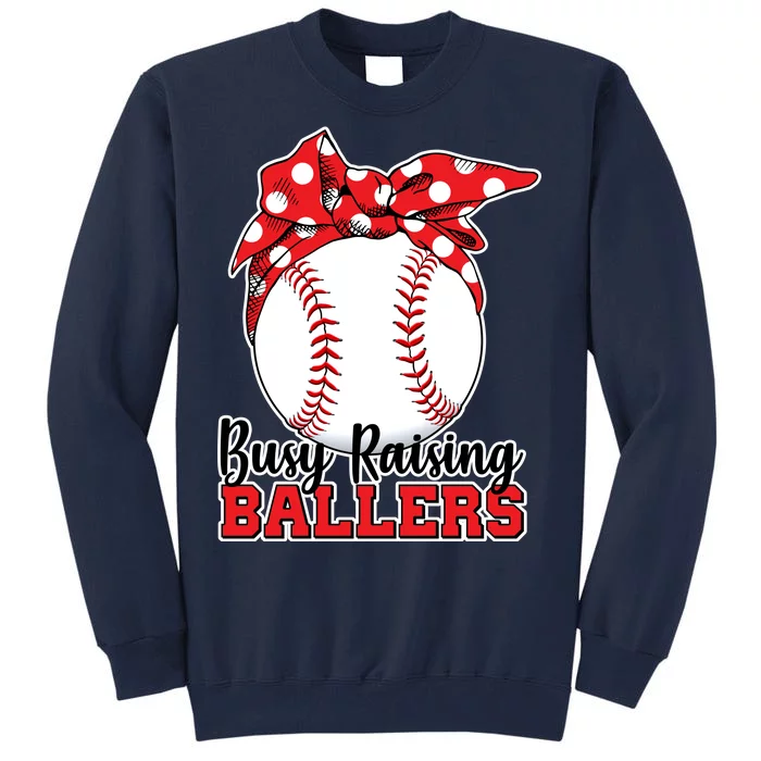 Busy Raising Ballers Baseball Parents Tall Sweatshirt