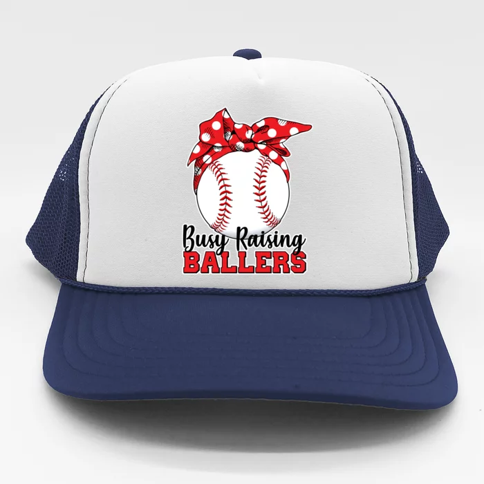 Busy Raising Ballers Baseball Parents Trucker Hat