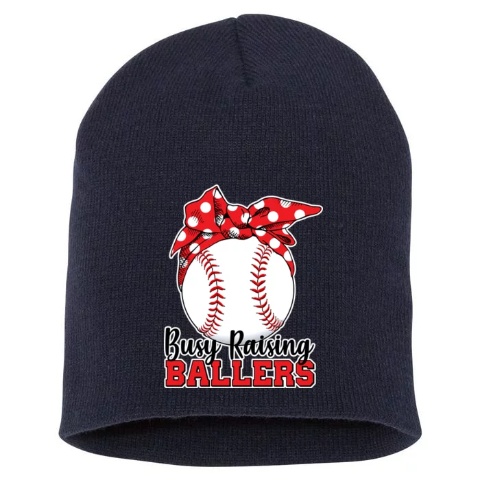 Busy Raising Ballers Baseball Parents Short Acrylic Beanie