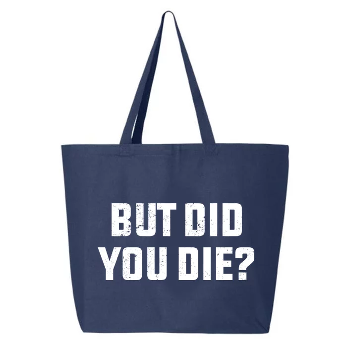 But Did You Die? Funny Hangover Workout Movie Quote 25L Jumbo Tote