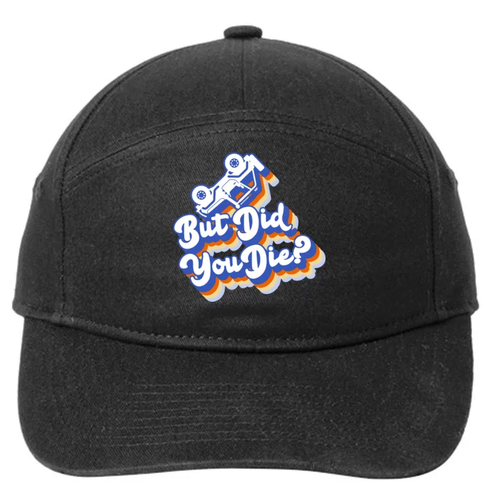 But Did You Die Off-Road Truck 7-Panel Snapback Hat