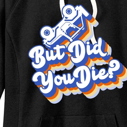 But Did You Die Off-Road Truck Women's Fleece Hoodie