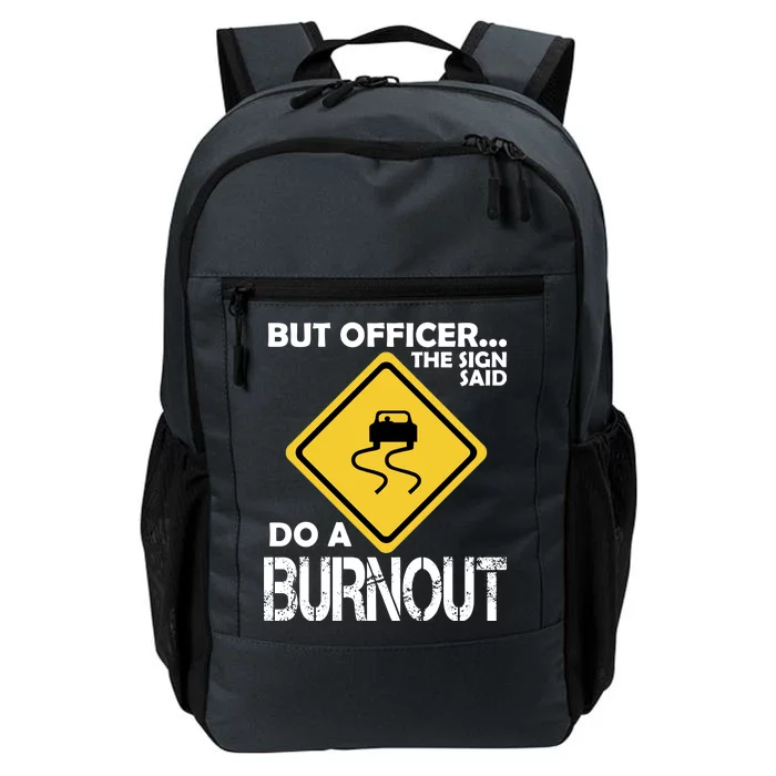 But Officer... The Sign Said Do A Burnout Daily Commute Backpack