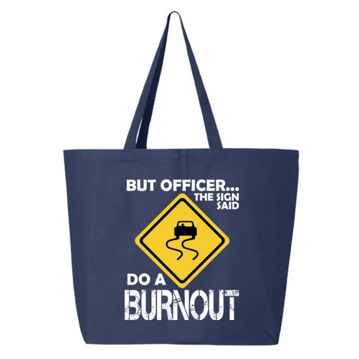 But Officer... The Sign Said Do A Burnout 25L Jumbo Tote