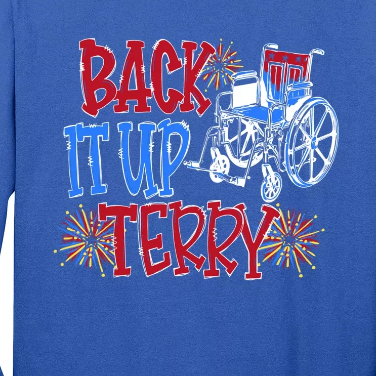 Back Up Terry Put It In Reverse Firework Patriotic 4th July Gift Long Sleeve Shirt