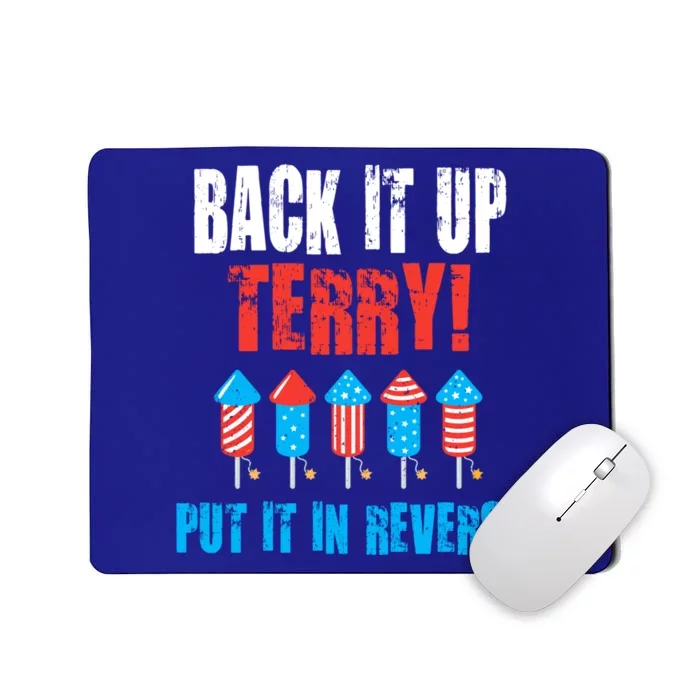 Back Up Terry Put It In Reverse Firework Joke 4th Of July Gift Mousepad