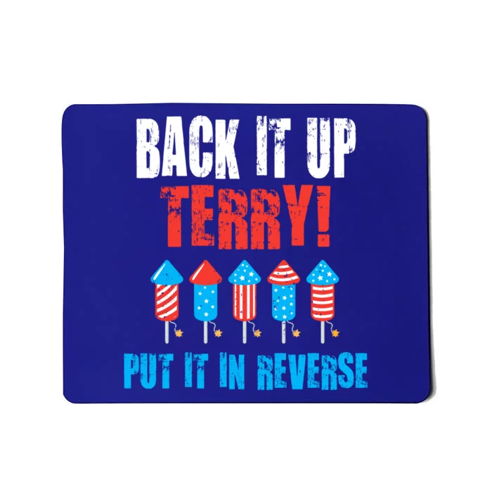 Back Up Terry Put It In Reverse Firework Joke 4th Of July Gift Mousepad