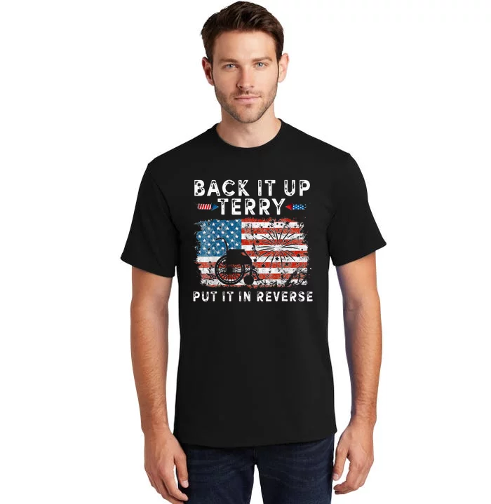 Back Up Terry Put It In Reverse Firework Funny 4th Of July Tall T-Shirt