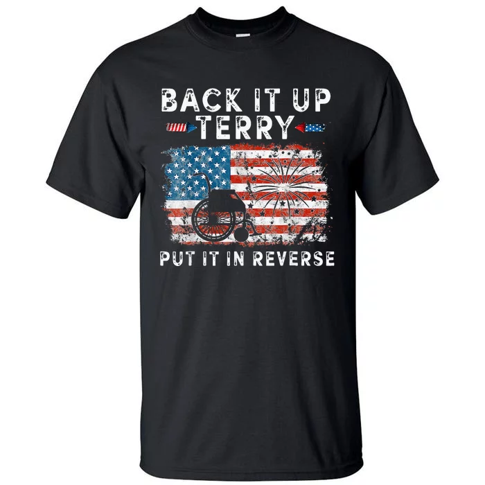 Back Up Terry Put It In Reverse Firework Funny 4th Of July Tall T-Shirt