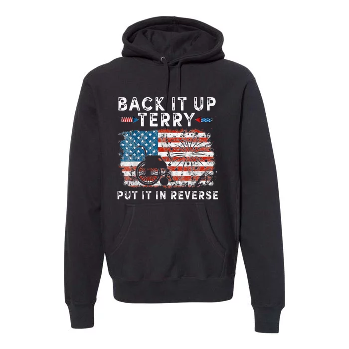 Back Up Terry Put It In Reverse Firework Funny 4th Of July Premium Hoodie