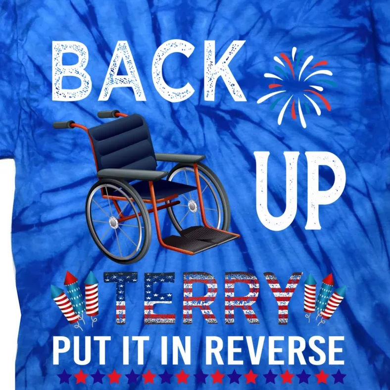 Back Up Terry Put It In Reverse Tee Funny July 4th Of July Gift Tie-Dye T-Shirt