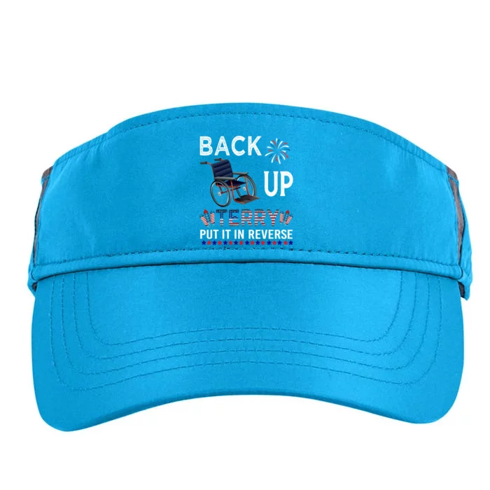 Back Up Terry Put It In Reverse Tee Funny July 4th Of July Gift Adult Drive Performance Visor