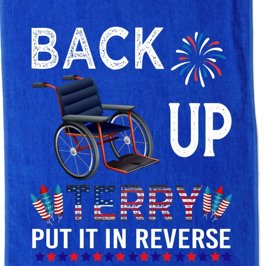 Back Up Terry Put It In Reverse Tee Funny July 4th Of July Gift Platinum Collection Golf Towel