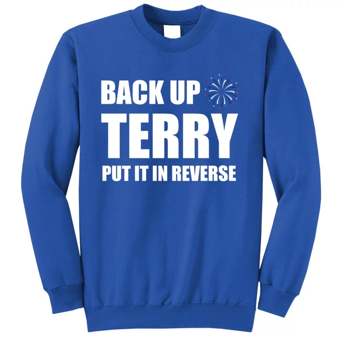 Back Up Terry Put It In Reverse Funny 4th Of July Fireworks Gift Sweatshirt