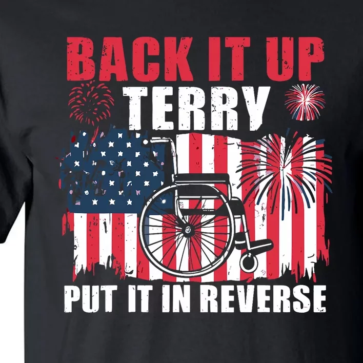 Back Up Terry Put It In Reverse Firework Funny 4th Of July America Flag Tall T-Shirt