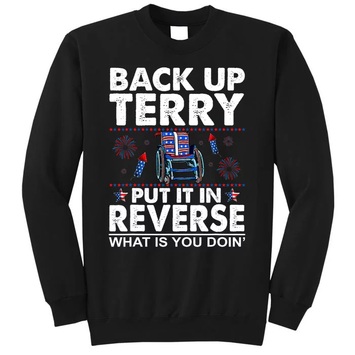 Back Up Terry Put It In Reverse Firework Funny 4th Of July Patriotic Tall Sweatshirt