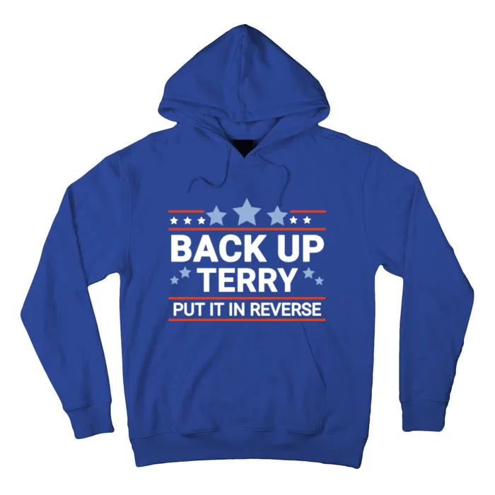 Back Up Terry Put It In Reverse Funny 4th Of July Gift Tall Hoodie