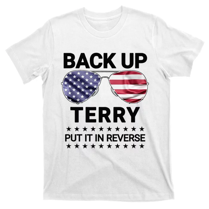 Back Up Terry Put It In Reverse Funny 4th of July T-Shirt