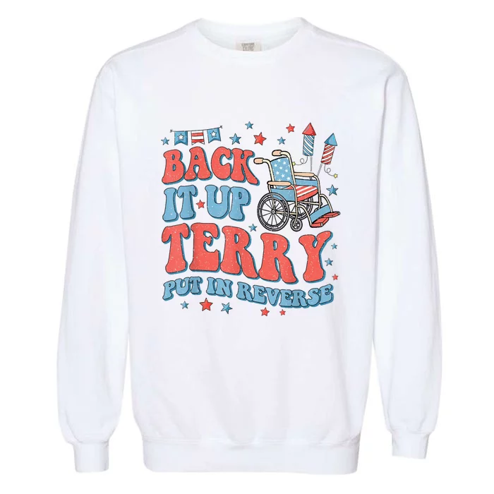 Back Up Terry Put It In Reverse Firework Funny 4th Of July Shirts Garment-Dyed Sweatshirt