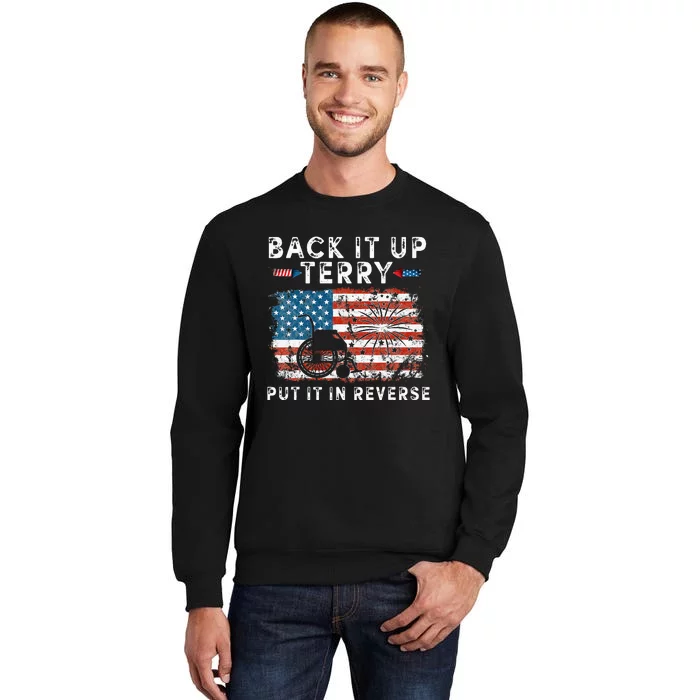 Back Up Terry Put It In Reverse Firework Funny 4th Of July Tall Sweatshirt