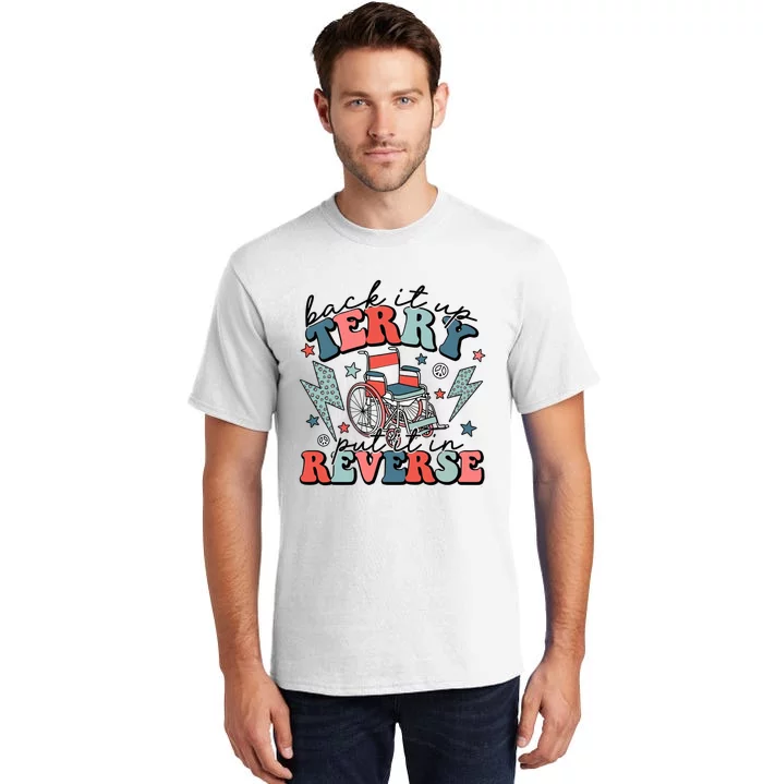 Back Up Terry Put It In Reverse Firework Retro Groovy Style Tall T-Shirt