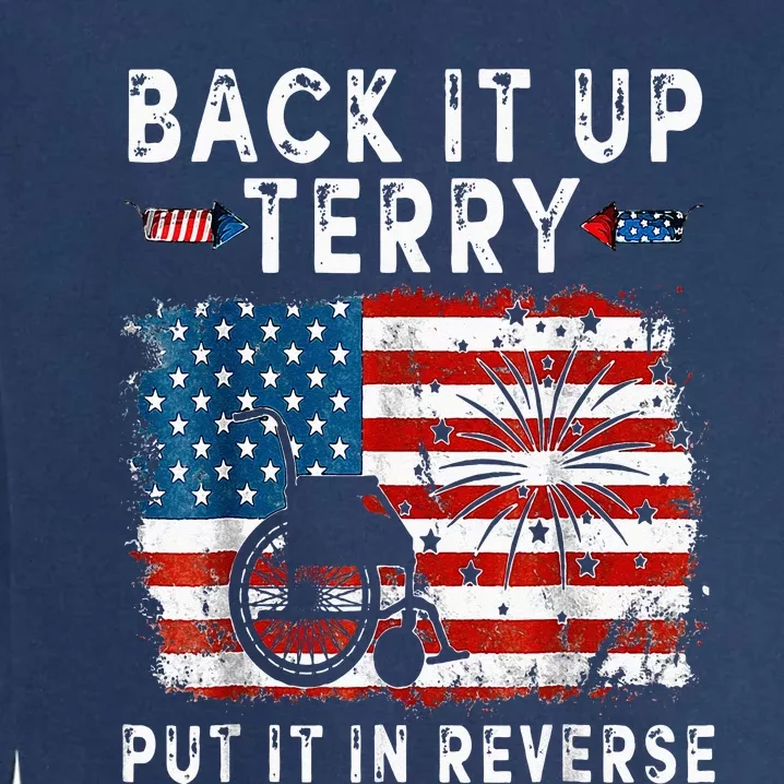 Back Up Terry Put It In Reverse Firework Funny 4th Of July Garment-Dyed Sweatshirt