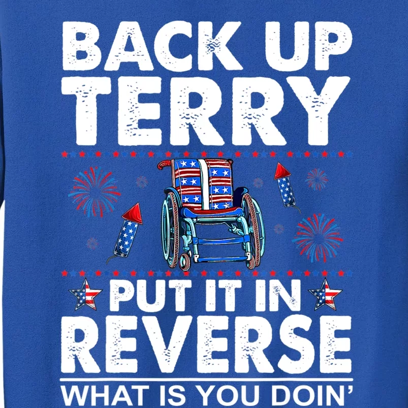 Back Up Terry Put It In Reverse Firework Funny 4th Of July Tall Sweatshirt