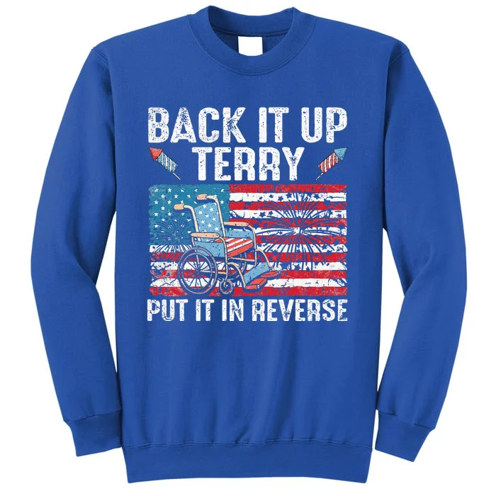 Back Up Terry Put It In Reverse Firework Tall Sweatshirt