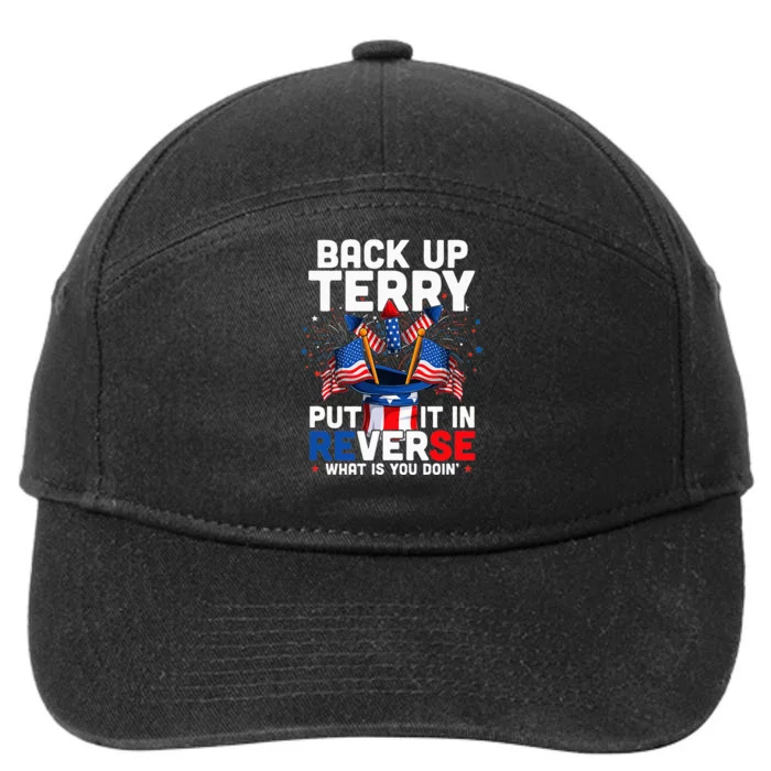 Back Up Terry Put It In Reverse Funny July 4th Firework 7-Panel Snapback Hat