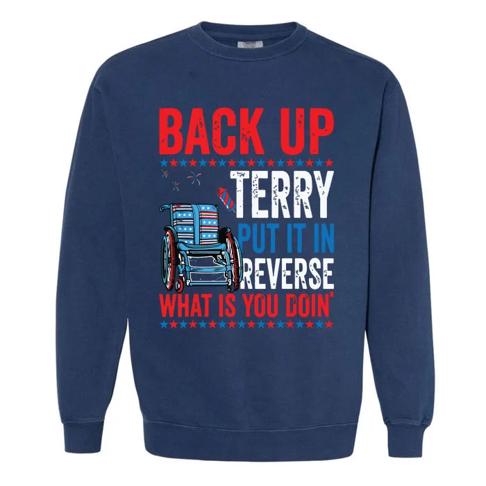 Back Up Terry Put It In Reverse Firework 4th Of July Garment-Dyed Sweatshirt